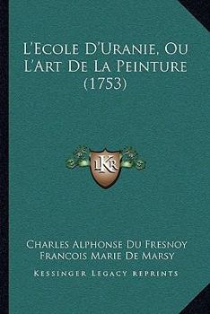 Paperback L'Ecole D'Uranie, Ou L'Art de La Peinture (1753) [French] Book