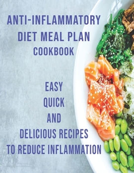 Paperback Anti-Inflammatory Diet Meal Plan Cookbook: Easy Quick and Delicious Recipes to Reduce Inflamation Book