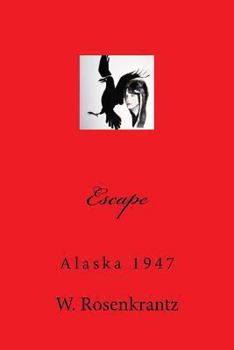 Paperback Escape: Alaska 1947 Book