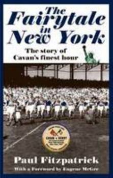 Paperback The Fairytale in New York: The Story Behind Cavan's Greatest Victory Book