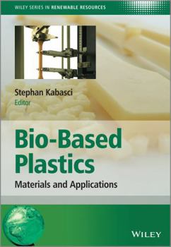 Hardcover Bio-Based Plastics: Materials and Applications Book