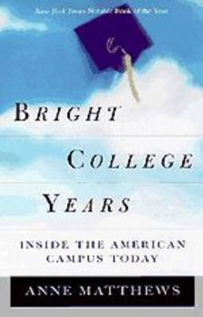 Paperback Bright College Years: Inside the American College Today Book