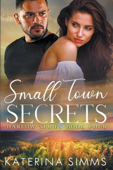 Paperback Small Town Secrets - A Harlow Series Book