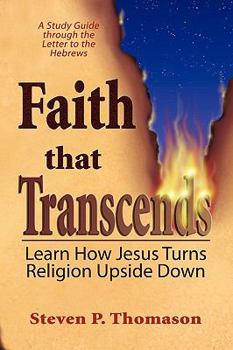 Paperback Faith that Transcends: A Study Guide to Hebrews Book