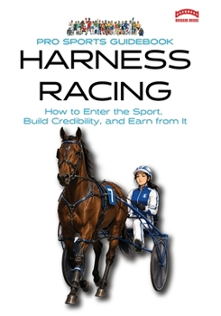 Paperback The Pro Sports Guidebook to Harness Racing Book