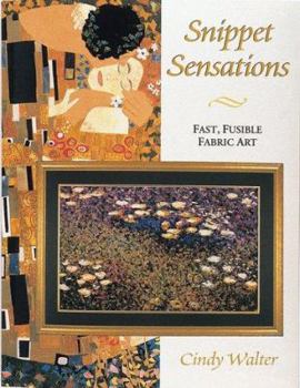 Paperback Snippet Sensations: Fast, Fusible Fabric Art for Quilted or Framed Projects Book