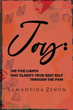 Paperback Joy: The Five Lights That Clarify Your Best Self Through The Pain Book