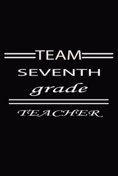 Paperback TEAM SEVENTH grade TEACHER: 100 pages college ruled journal for 7th grade teacher Book