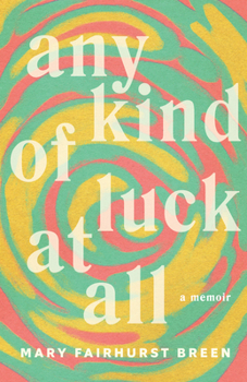 Paperback Any Kind of Luck at All: A Memoir Book