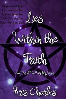 Paperback Lies Within The Truth: Book One of The Katy Lily Series Book