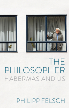 Hardcover The Philosopher: Habermas and Us Book