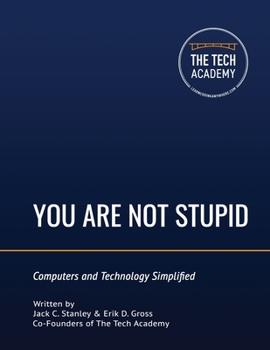 Paperback You Are Not Stupid: Computers and Technology Simplified Book