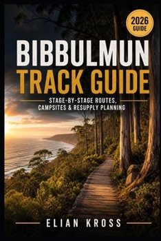 Bibbulmun Track Guide: Stage-by-Stage Routes, Campsites & Resupply Planning