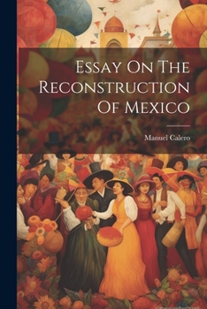 Paperback Essay On The Reconstruction Of Mexico Book