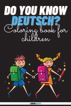 Paperback Do You Know Deutsch?: Coloring Book For Children Book