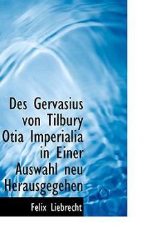 Paperback Des Gervasius von Tilbury Otia Imperialia in Einer Auswahl neu Herausgegehen Book