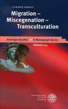 Hardcover Migration - Miscegenation - Transculturation: Writing Multicultural America Into the Twentieth Century Book