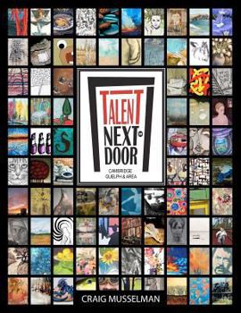 Paperback Talent Next Door - Cambridge Guelph & Area: Volume 1 Book