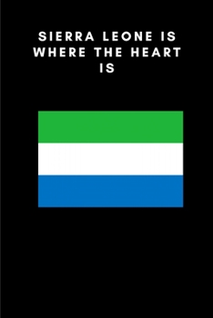 Paperback Sierra Leone is where the heart is: Country Flag A5 Notebook to write in with 120 pages Book