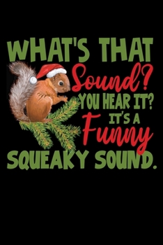 What's That Sound? you hear it? It's a Funny, Squeaky Sound: Notebook | Journal | Diary | 110 Lined Page