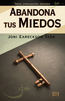 Paperback Abandona Tus Miedos: Temor, Preocupaci?n, Ansiedad [Spanish] Book
