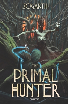 The Primal Hunter 2: A LitRPG Adventure - Book #2 of the Primal Hunter
