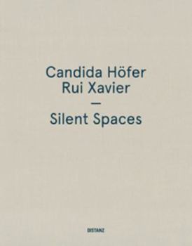 Hardcover Candida Hofer / Rui Xavier: Silent Spaces Book