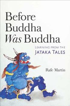 Paperback Before Buddha Was Buddha: Learning from the Jataka Tales Book