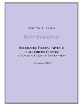 Paperback Successful Federal Appeals in All Circuit Courts: A Practical Guide for Busy Lawyers (4th ed. 2019) Book