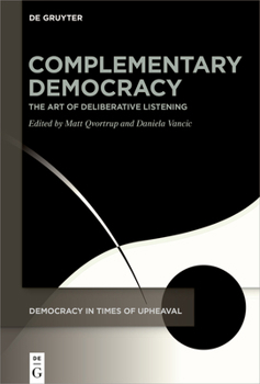 Hardcover Complementary Democracy: The Art of Deliberative Listening Book