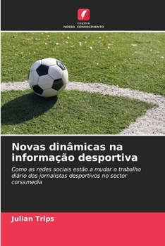 Novas dinâmicas na informação desportiva (Portuguese Edition)