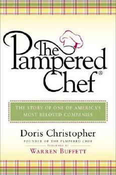Hardcover The Pampered Chef: The Story of One of America's Most Beloved Companies Book