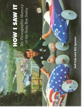 Paperback How I Saw It: My Photographic Memory of the Soap Box Derby Book