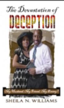Unknown Binding The Devastation of Deception: My Husband, My Friend, My Enemy? Book