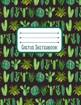 Cactus Sketchbook: Notebook for Sketching, Doodling, Painting, Drawing or Writing 8.5 x 11 100 Pages, 8.5 x 11 (Pretty Cute Succulent Cover Vol. 7) (Jolly Pockets Cactus Sketchbooks)