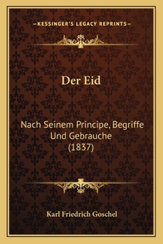 Paperback Der Eid: Nach Seinem Principe, Begriffe Und Gebrauche (1837) [German] Book