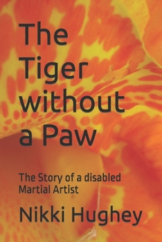 Paperback The Tiger without a Paw: The Story of a disabled Martial Artist [German] Book