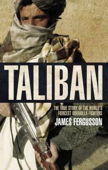 Paperback Taliban: The True Story of the World's Most Feared Guerrilla Fighters Book