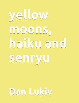 Paperback yellow moons, haiku and senryu Book