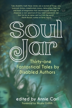 Paperback Soul Jar: Thirty-One Fantastical Tales by Disabled Authors Book