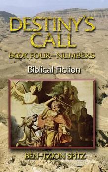 Paperback Destiny's Call: Book Four - Numbers: Biblical Fiction Book