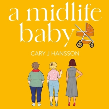 A Midlife Baby: Narrated by Neighbours Star, Lisa Armytage