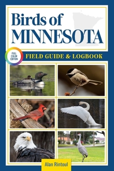 Paperback Birds of Minnesota Field Guide and Logbook: An Essential Birdwatching Guide with Identification Tips for 60 Common Bird Species in Minnesota Book