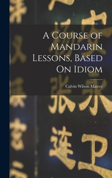 Hardcover A Course of Mandarin Lessons, Based On Idiom [Gaelic] Book