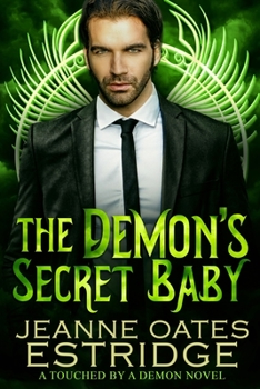 Paperback The Demon's Secret Baby: A Touched by a Demon Novel Book