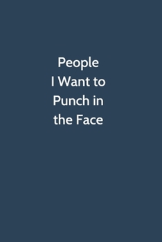 Paperback People I Want to Punch in the Face: Office Gag Gift For Coworker, Funny Notebook 6x9 Lined 110 Pages, Sarcastic Joke Journal, Cool Humor Birthday Stuf Book