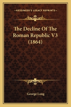 Paperback The Decline Of The Roman Republic V3 (1864) Book