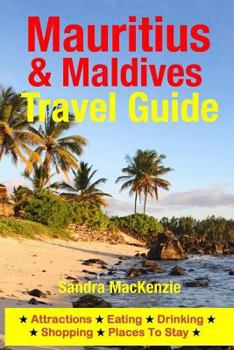 Paperback Mauritius & Maldives Travel Guide: Attractions, Eating, Drinking, Shopping & Places To Stay Book