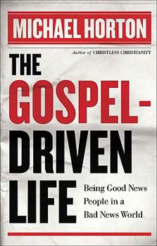 Hardcover The Gospel-Driven Life: Being Good News People in a Bad News World Book