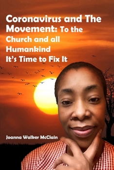 Paperback Coronavirus and The Movement: To the Church and all Humankind It's Time to Fix It Book